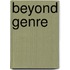 Beyond Genre