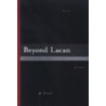 Beyond Lacan door James M. Mellard