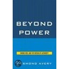 Beyond Power door Desmond Avery