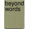 Beyond Words door Benedict