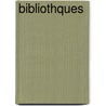 Bibliothques by Unknown