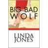 Big Bad Wolf door Linda Jones