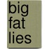 Big Fat Lies