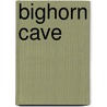 Bighorn Cave door Onbekend