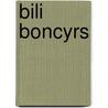 Bili Boncyrs by Caryl Lewis