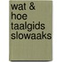 Wat & Hoe taalgids Slowaaks