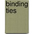 Binding Ties