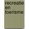 Recreatie en Toerisme