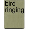 Bird Ringing by Rob Robinson