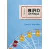 Bird Springs door Carolyn Marsden