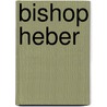 Bishop Heber by George Smith