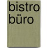 Bistro Büro by Karina Schmidt