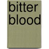 Bitter Blood door Clint Ryder