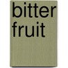 Bitter Fruit door Claire Jean Kim