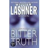 Bitter Truth door William Lashner