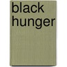 Black Hunger door Doris Witt