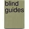 Blind Guides by Scott R. Stahlecker
