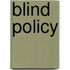 Blind Policy