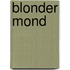 Blonder Mond