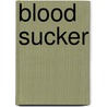 Blood Sucker door Saki Okuse