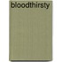 Bloodthirsty