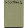 Bloodthirsty door Flynn Meaney