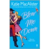 Blow Me Down door Katie MacAlister