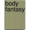 Body Fantasy by Will Schutz