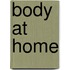 Body at Home