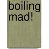 Boiling Mad! door Sam Lembo