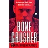 Bone Crusher door Linda Rosencrance