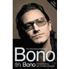 Bono On Bono door Michka Assayas