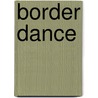 Border Dance by T.L. Toma