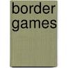 Border Games door Peter Andreas