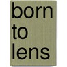 Born to Lens door Randy Stark