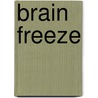 Brain Freeze door Rod Randall