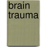 Brain Trauma by Hal Marcovitz