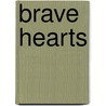 Brave Hearts door Cynthia Brown