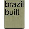 Brazil Built by Zilah Quezado Deckker
