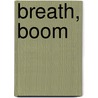 Breath, Boom door Kia Corthron