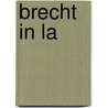 Brecht In La door Rick Mitchell