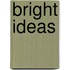 Bright Ideas