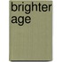 Brighter Age