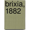 Brixia, 1882 door . Anonymous