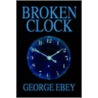 Broken Clock door George Ebey