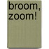 Broom, Zoom!