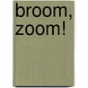 Broom, Zoom! door Caron Lee Cohen