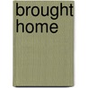 Brought Home door Stretton Hesba Stretton