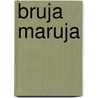 Bruja Maruja by Liliana Cinetto