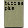 Bubbles Plus door Gloria Kleinert